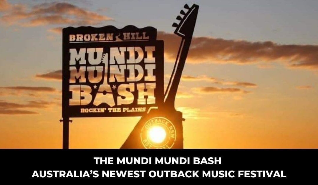The Mundi Mundi Bash – Australia’s Outback Music Festival