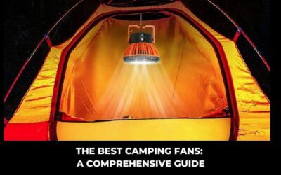 The Best Camping Fans: A Comprehensive Guide
