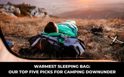 Warmest Sleeping Bag: Our Top Five Picks For Camping Downunder