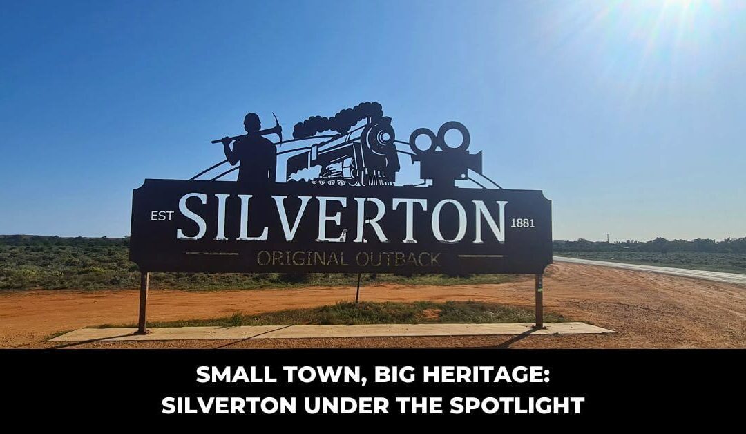 Small Town, Big Heritage: Silverton Under The Spotlight