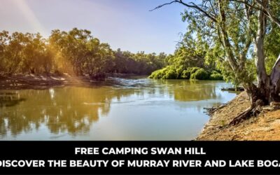 Free Camping Swan Hill – Discover the Beauty of Murray River and Lake Boga
