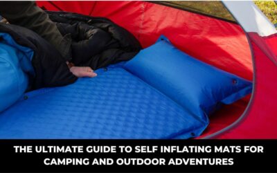 The Ultimate Guide to Self Inflating Mats for Camping and Outdoor Adventures