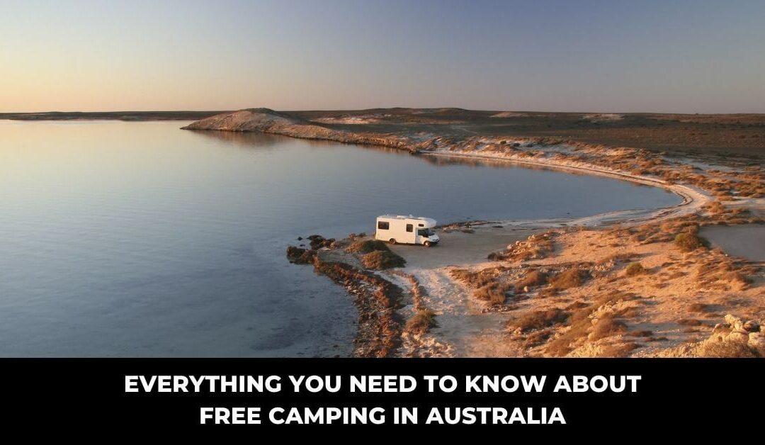 Everything You Need To Know About FREE CampING in Australia